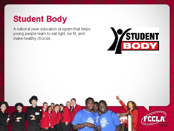 Student Body A national peer education program that helps young people learn to eat