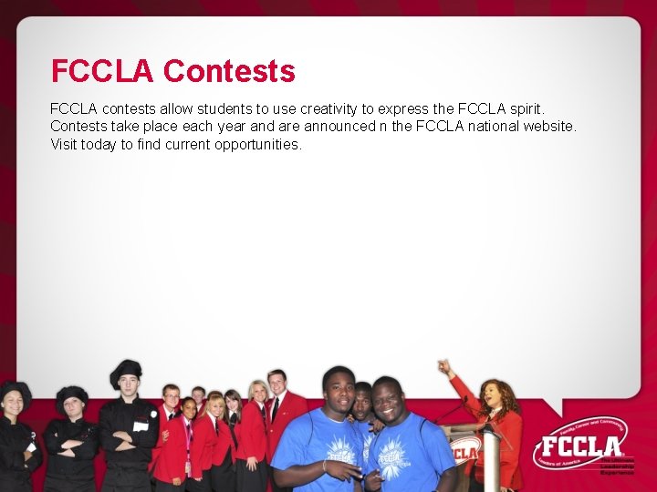 FCCLA Contests FCCLA contests allow students to use creativity to express the FCCLA spirit.