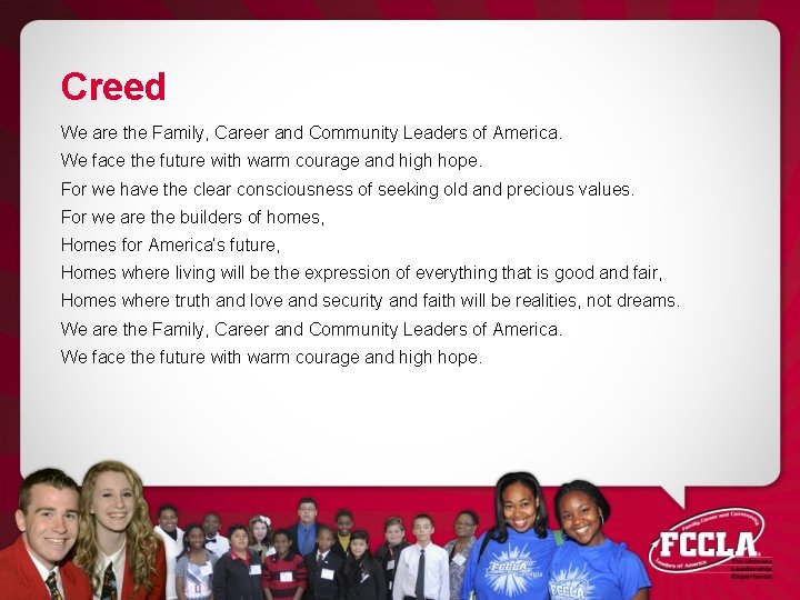 Creed We are the Family, Career and Community Leaders of America. We face the