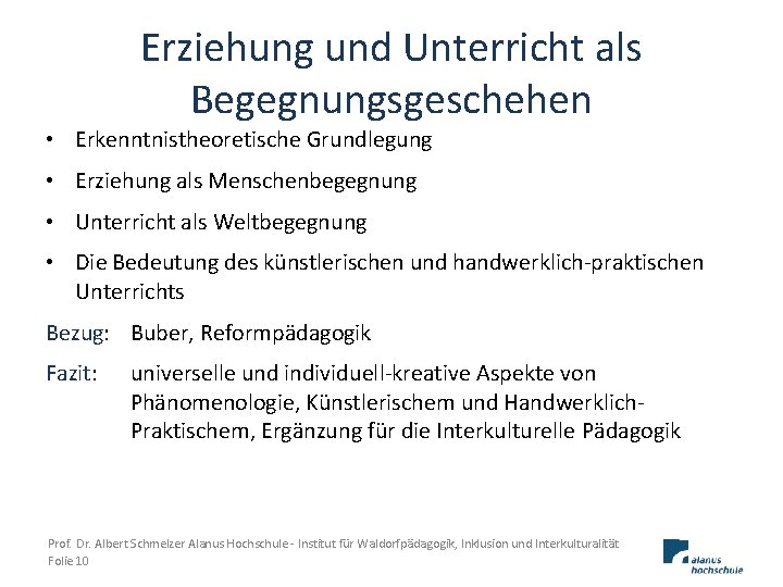 Erziehung und Unterricht als Begegnungsgeschehen • Erkenntnistheoretische Grundlegung • Erziehung als Menschenbegegnung • Unterricht