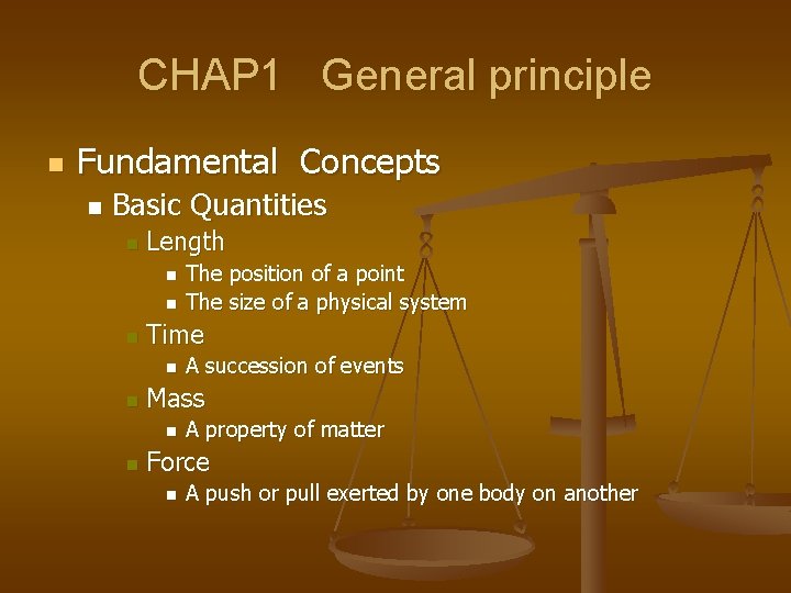 CHAP 1 General principle n Fundamental Concepts n Basic Quantities n Length n n