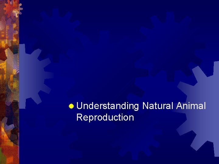 ® Understanding Reproduction Natural Animal 