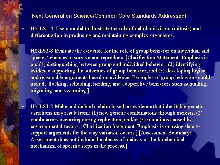 Next Generation Science/Common Core Standards Addressed! • HS-LS 1 -4. Use a model to