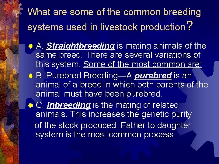 What are some of the common breeding systems used in livestock production? ® A.