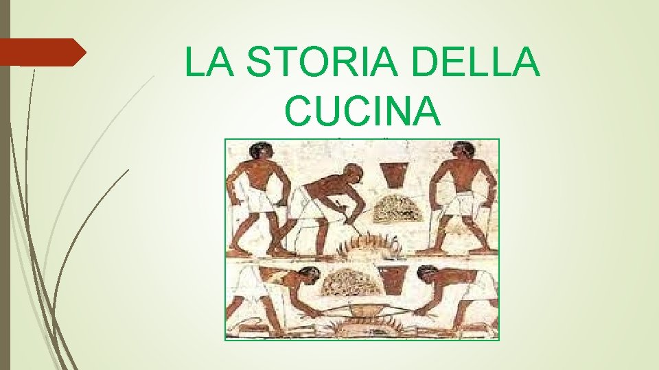 LA STORIA DELLA CUCINA A cura di ETTORE AIROLDI 