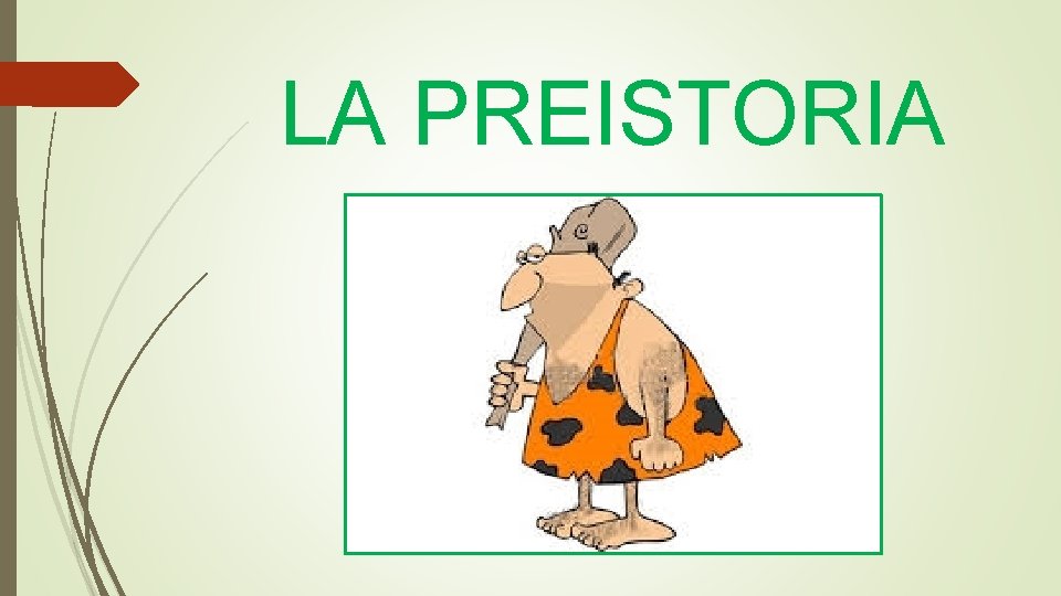 LA PREISTORIA 