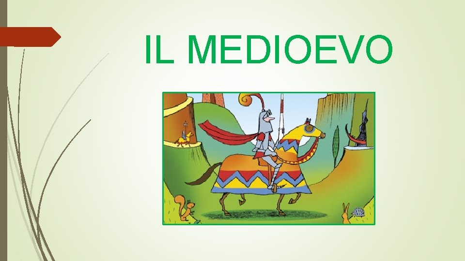 IL MEDIOEVO 