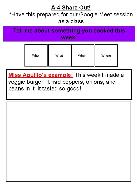 A-4 Share Out! *Have this prepared for our Google Meet session as a class