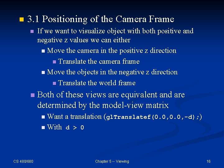 n 3. 1 Positioning of the Camera Frame n If we want to visualize