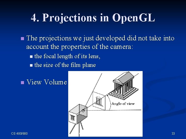 4. Projections in Open. GL n The projections we just developed did not take