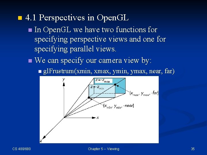 n 4. 1 Perspectives in Open. GL In Open. GL we have two functions