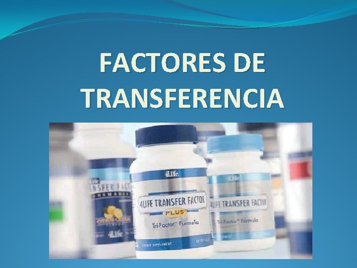 FACTORES DE TRANSFERENCIA 