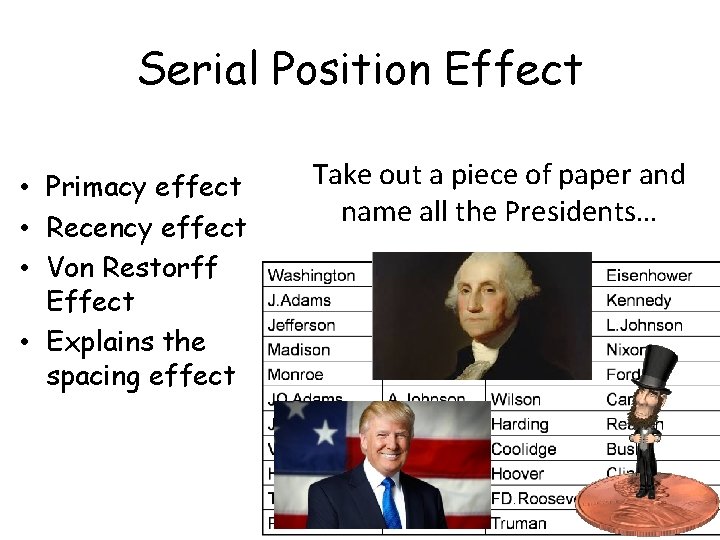 Serial Position Effect • Primacy effect • Recency effect • Von Restorff Effect •