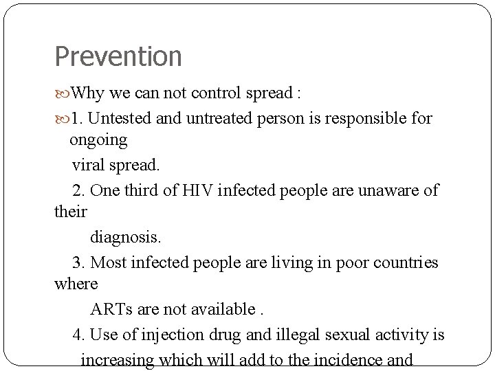 Prevention Why we can not control spread : 1. Untested and untreated person is