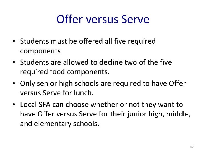 Offer versus Serve • Students must be offered all five required components • Students