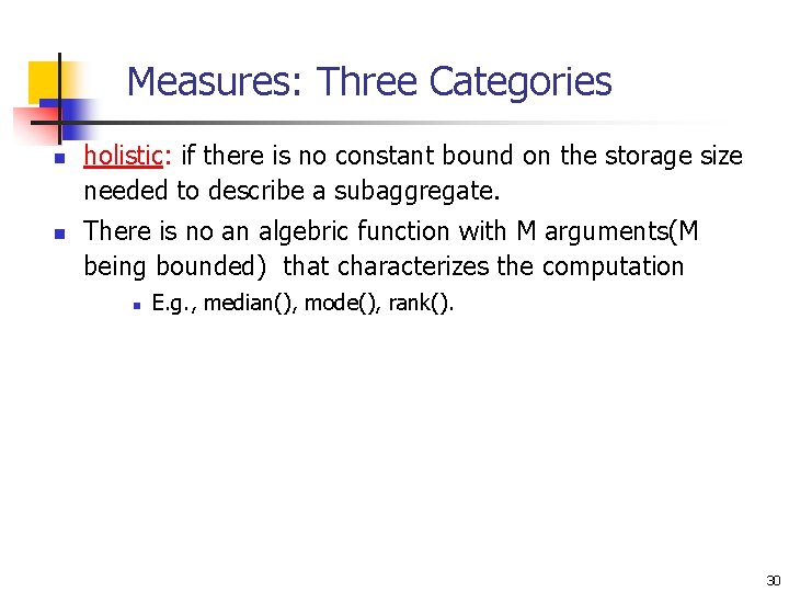 Measures: Three Categories n n holistic: if there is no constant bound on the