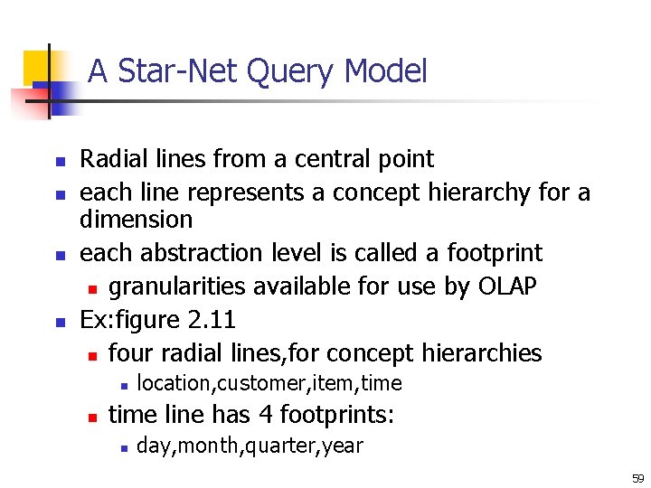 A Star-Net Query Model n n Radial lines from a central point each line