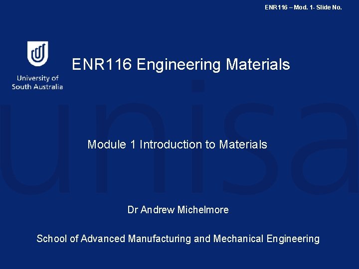 ENR 116 – Mod. 1 - Slide No. ENR 116 Engineering Materials Module 1