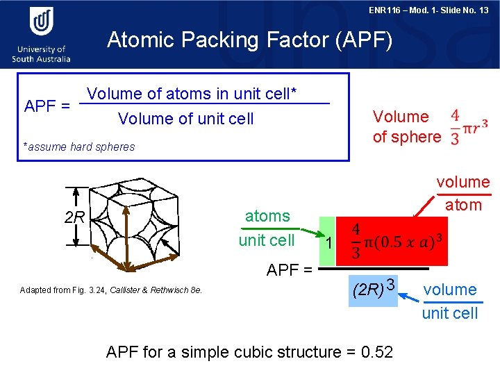 ENR 116 – Mod. 1 - Slide No. 13 Atomic Packing Factor (APF) APF