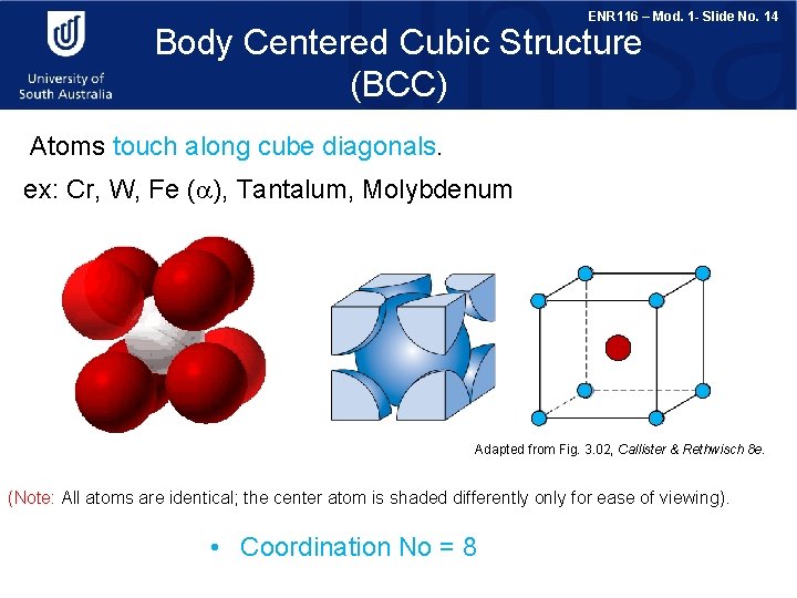 ENR 116 – Mod. 1 - Slide No. 14 Body Centered Cubic Structure (BCC)