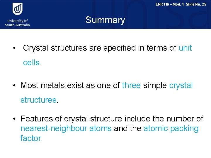 ENR 116 – Mod. 1 - Slide No. 25 Summary • Crystal structures are
