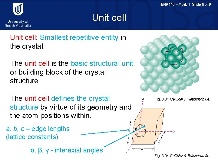 ENR 116 – Mod. 1 - Slide No. 9 Unit cell: Smallest repetitive entity