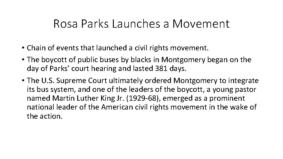 Rosa Parks Launches a Movement • Chain of events that launched a civil rights
