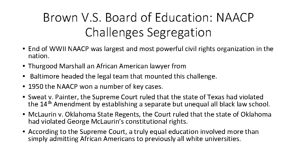 Brown V. S. Board of Education: NAACP Challenges Segregation • End of WWII NAACP