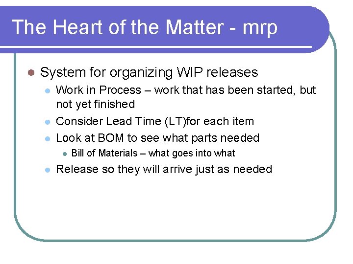 The Heart of the Matter - mrp l System for organizing WIP releases l