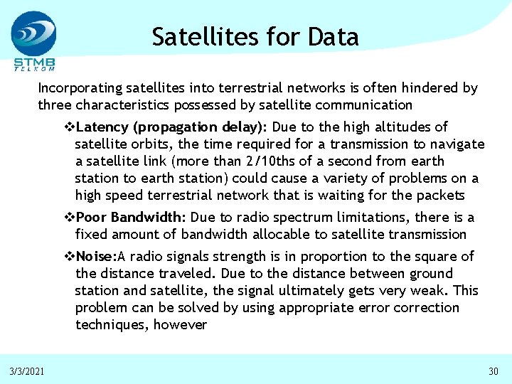 Satellites for Data Incorporating satellites into terrestrial networks is often hindered by three characteristics