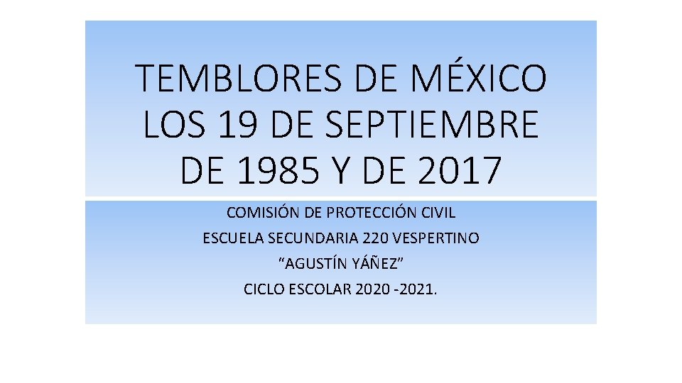 TEMBLORES DE MÉXICO LOS 19 DE SEPTIEMBRE DE 1985 Y DE 2017 COMISIÓN DE