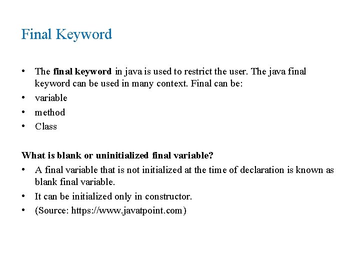 Final Keyword • The final keyword in java is used to restrict the user.