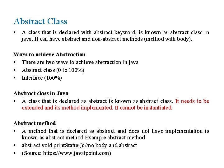 Abstract Class • A class that is declared with abstract keyword, is known as