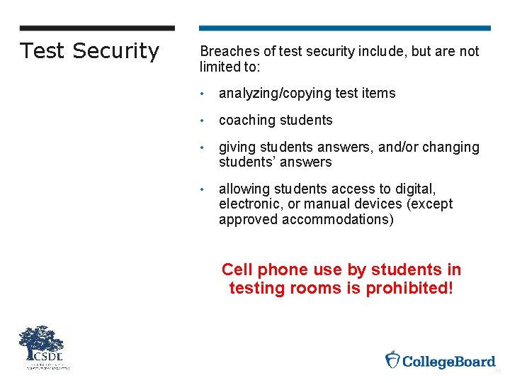 Test Security Breaches of test security include, but are not limited to: • analyzing/copying