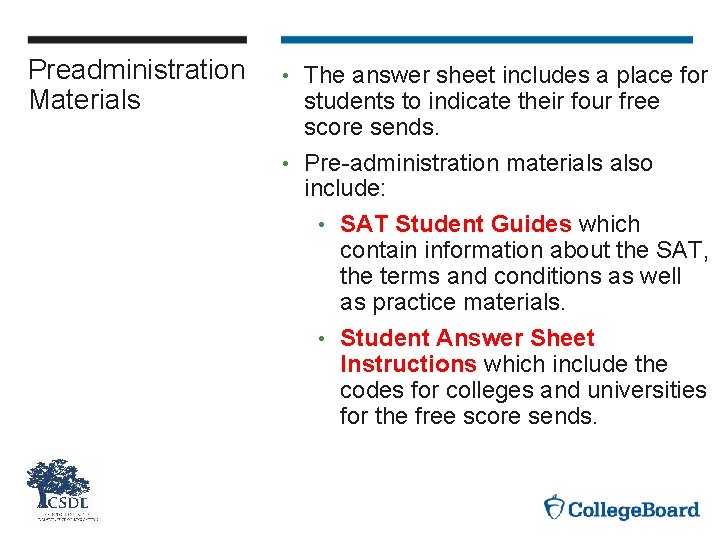 Preadministration Materials The answer sheet includes a place for students to indicate their four