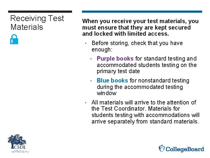 Receiving Test Materials When you receive your test materials, you must ensure that they