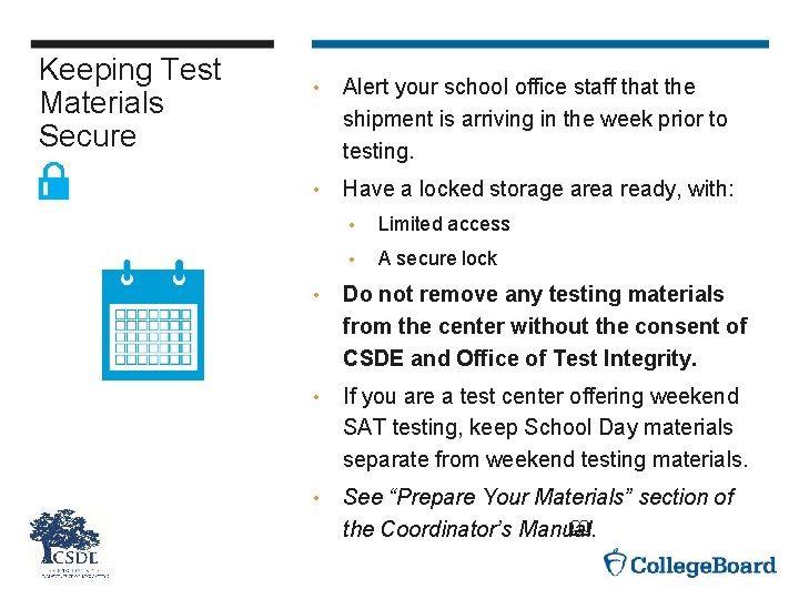 Keeping Test Materials Secure • Alert your school office staff that the shipment is