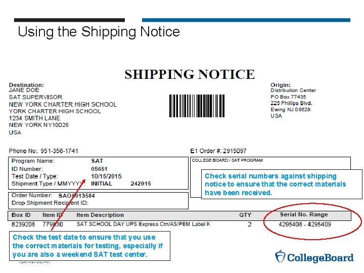 Using the Shipping Notice Check serial numbers against shipping notice to ensure that the