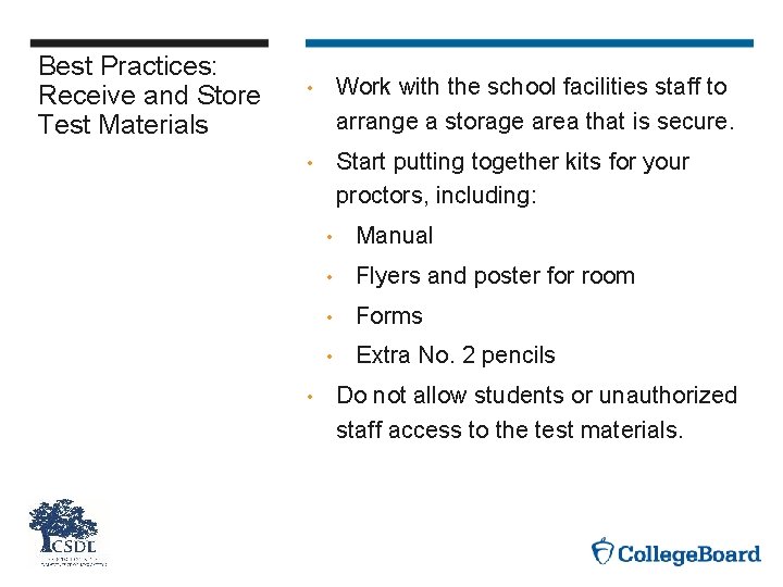 Best Practices: Receive and Store Test Materials • Work with the school facilities staff