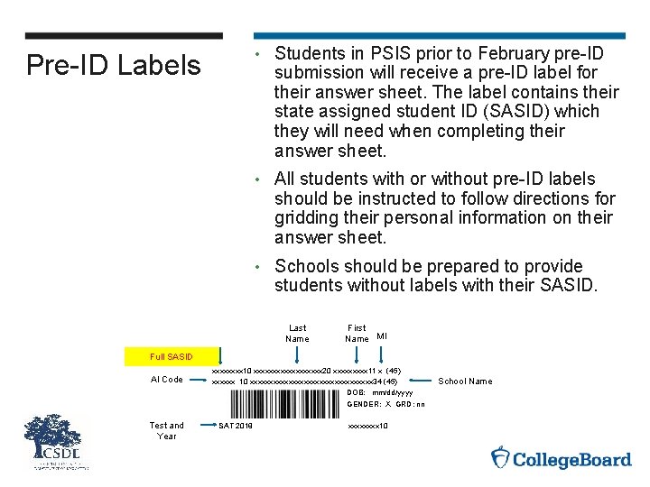 Pre-ID Labels • Students in PSIS prior to February pre-ID submission will receive a