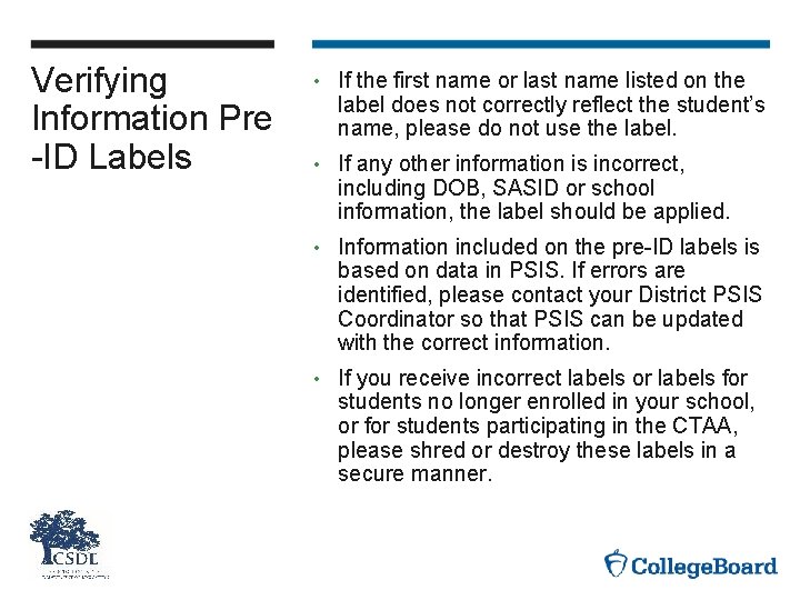 Verifying Information Pre -ID Labels • If the first name or last name listed