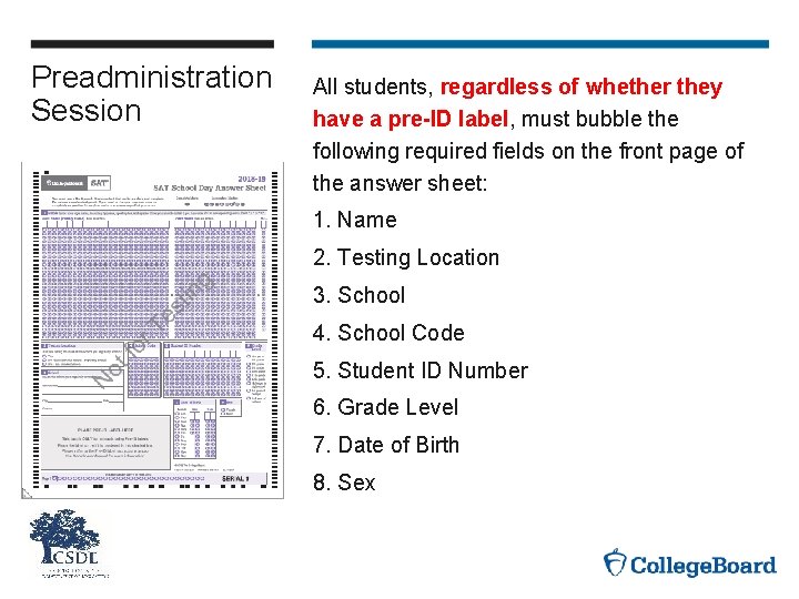 Preadministration Session All students, regardless of whether they have a pre-ID label, must bubble