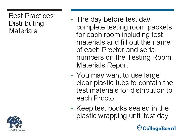 Best Practices: Distributing Materials The day before test day, complete testing room packets for