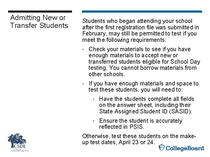 Admitting New or Transfer Students who began attending your school after the first registration