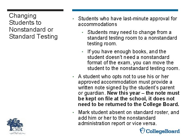 Changing Students to Nonstandard or Standard Testing • Students who have last-minute approval for