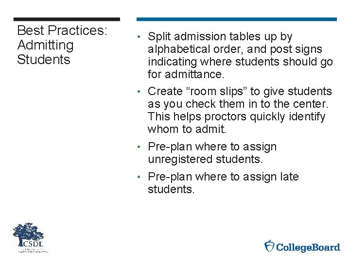 Best Practices: Admitting Students Split admission tables up by alphabetical order, and post signs