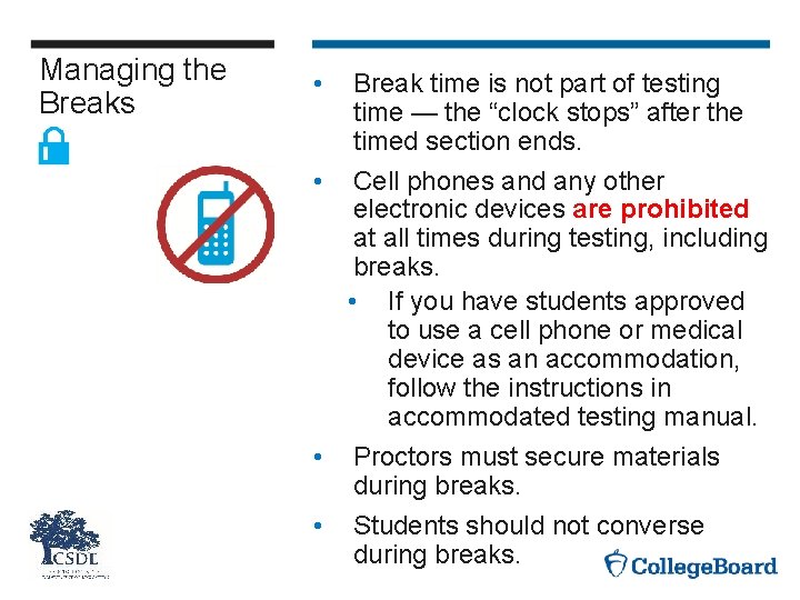 Managing the Breaks • Break time is not part of testing time — the