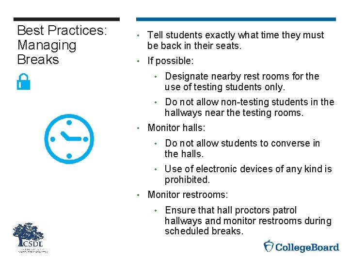 Best Practices: Managing Breaks • Tell students exactly what time they must be back