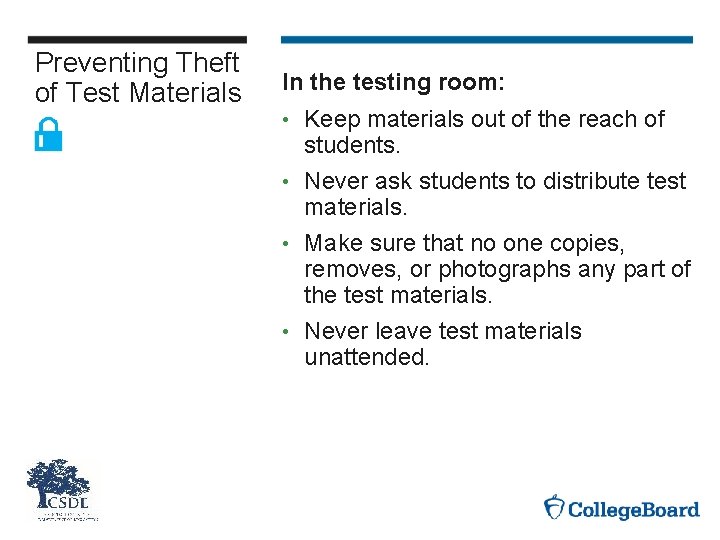Preventing Theft of Test Materials In the testing room: Keep materials out of the
