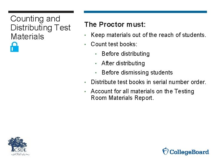 Counting and Distributing Test Materials The Proctor must: • Keep materials out of the